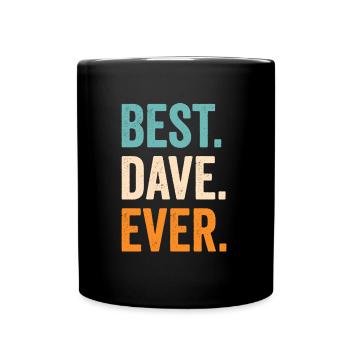 Best Dave Ever - Full Colour Mug - black - Front