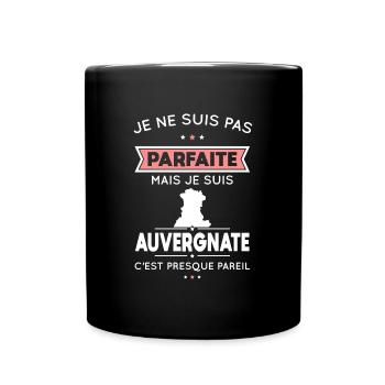 Je ne suis pas parfaite mais je suis Auvergnate - Mug uni - noir - Devant