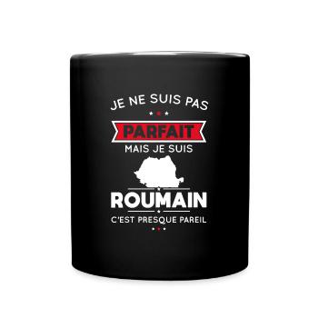 Je ne suis pas parfait mais je suis Roumain - Mug uni - noir - Devant