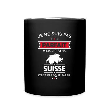 Je ne suis pas parfait mais je suis Suisse - Mug uni - noir - Devant