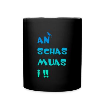 An Schas muas i - Tasse einfarbig - Schwarz - Vorne