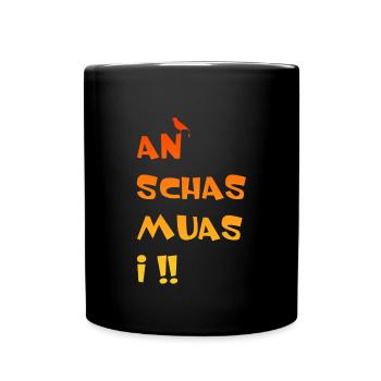 An Schas muas i - Tasse einfarbig - Schwarz - Vorne