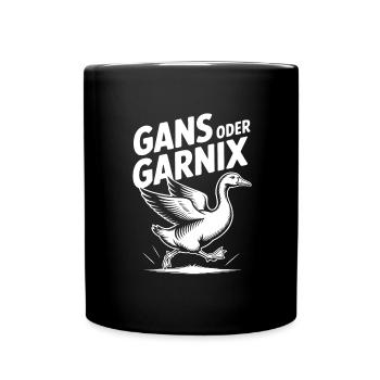 Gans oder garnix Gans und lustiger Spruch - Tasse einfarbig - Schwarz - Vorne