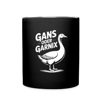 Gans oder garnix Gans und lustiger Spruch - Tasse einfarbig - Schwarz - Vorne