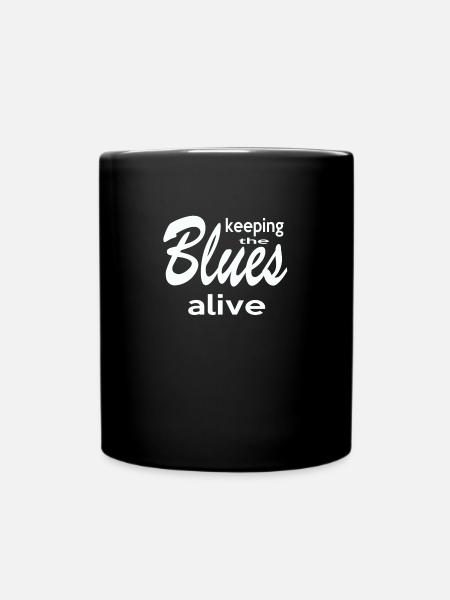 Keeping the Blues Alive, trendy saying Quote Shirt - Full Colour Mug - black
