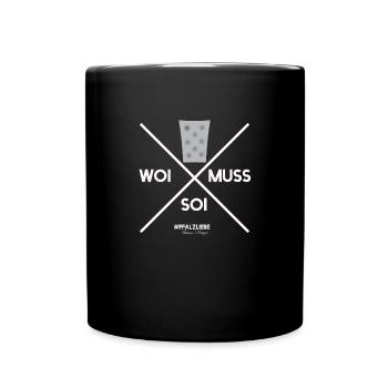 Woi muss soi Pfalz Dialekt Wein Weinstrasse - Tasse einfarbig - Schwarz - Vorne