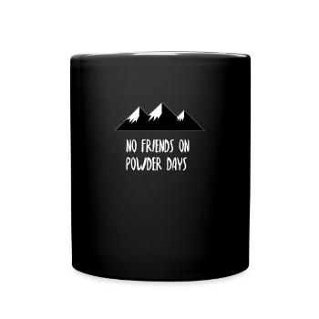 No Friends On Powder Days Ski Snowboard - Full Colour Mug - black - Front