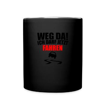 Weg da! Ich darf jetzt FAHREN! Auto Führerschein - Tasse einfarbig - Schwarz - Vorne