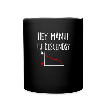 Hey Manu! Tu descends? - Mug uni - noir - Devant