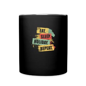 EAT SLEEP HOLIDAY REPEAT - Holiday Ready Gift - Full Colour Mug - black - Front