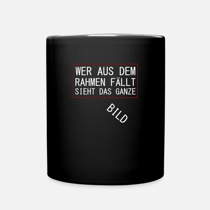 Spruch Individualismus aus dem Rahmen fallen Motto - Tasse einfarbig - Schwarz