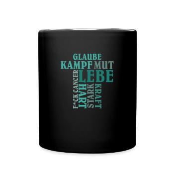 Glaube - Kampf - Mut - Lebe: F*CK CANCER - Tasse einfarbig - Schwarz - Vorne