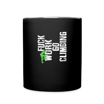 Fck Work Go Climbing Camp Campers - Full Colour Mug - black - Front