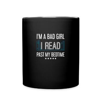 I m A Bad Girl I Read Past My Bedtime - Mug uni - noir - Devant