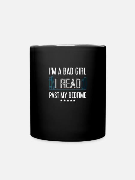 I m A Bad Girl I Read Past My Bedtime - Full Colour Mug - black