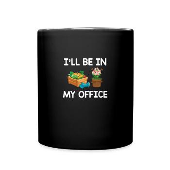 i'll be in my office humour jardinage cadeau - Mug uni - noir - Devant