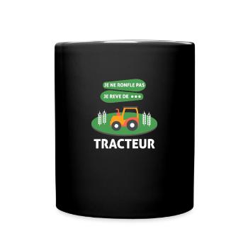 Je ne pas ronfler je rêve de tracteur - Mug uni - noir - Devant