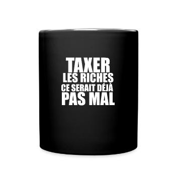 Taxer les riches, ce serait déjà pas mal - Mug uni - noir - Devant