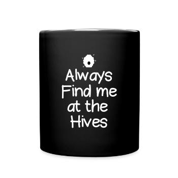 Always find me at the hives - Full Colour Mug - black - Front
