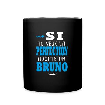 Bruno Si tu veux la perfection adopte un bruno - Mug uni - noir - Devant