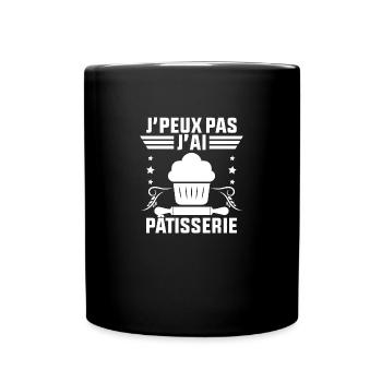 Je Peux Pas J'ai Pâtisserie - Pâtissier Pâtissière - Mug uni - noir - Devant