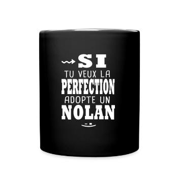 Nolan Si tu veux la perfection Cadeau nolan - Mug uni - noir - Devant