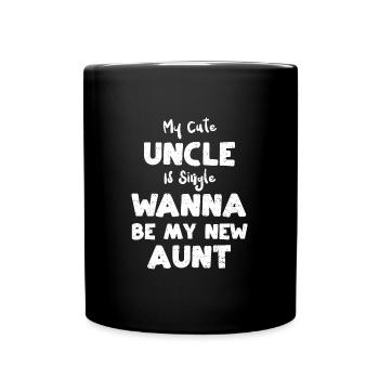 My Cute Uncle Is Single Wanna Be... - Tasse einfarbig - Schwarz - Vorne