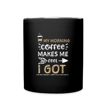 Mon café du matin me fait me sentir... - Mug uni - noir - Devant