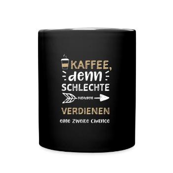Kaffee, denn schlechte Morgen ve... - Tasse einfarbig - Schwarz - Vorne