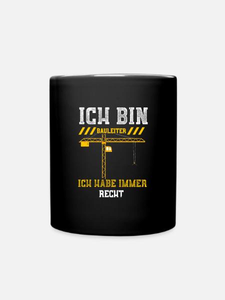 Ich Bin Bauleiter Ich Habe Immer... - Tasse einfarbig - Schwarz