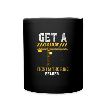 Get A Load Of This I'm The Ring... - Full Colour Mug - black - Front
