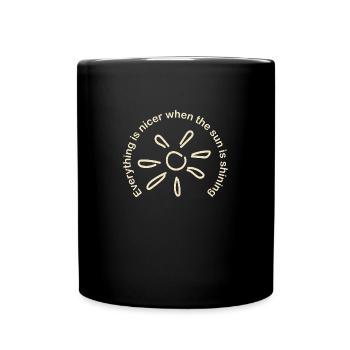 Sonne scheint Spruch - Tasse einfarbig - Schwarz - Vorne