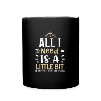 All I Need Is A Little Bit Of Co... - Tasse einfarbig - Schwarz - Vorne