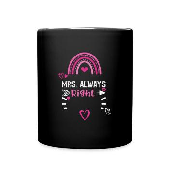 Mrs. Always Right - Full Colour Mug - black - Front
