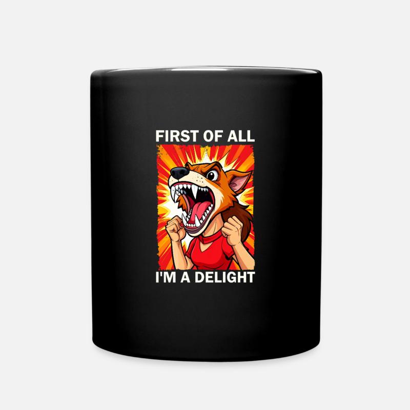 First of all Im a delight - Tasse einfarbig - Schwarz