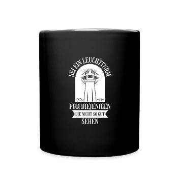 Sei ein Leuchtturm für diejenigen die nicht so gut - Tasse einfarbig - Schwarz - Vorne