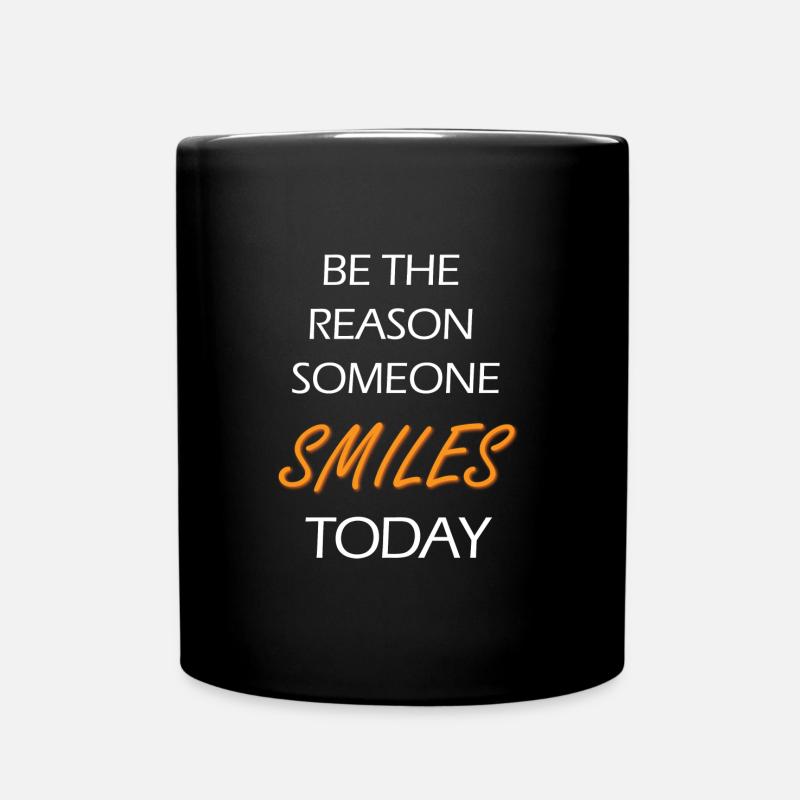 Be The Reason Someone Smiles Today - Tasse einfarbig - Schwarz