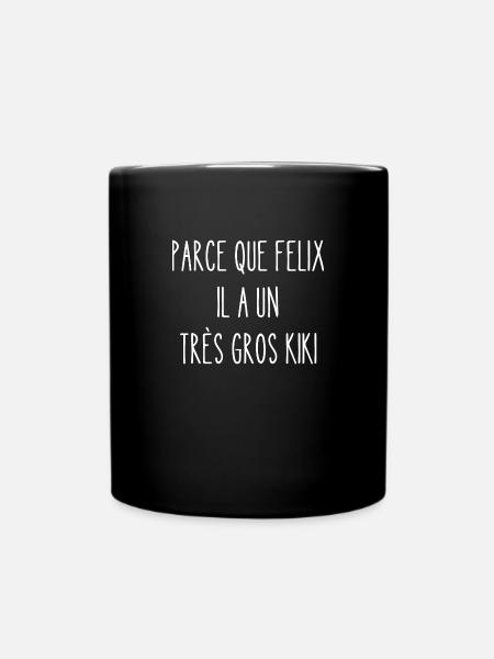 parce que felix il a un très gros kiki - Mug uni - noir