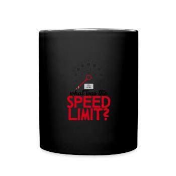 What Was The Speed Limit - Tasse einfarbig - Schwarz - Vorne