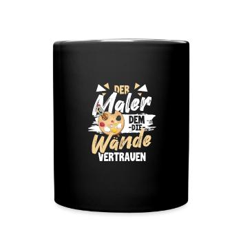 Der Maler Dem Die Wände Vertrauen - Wandmaler - Tasse einfarbig - Schwarz - Vorne