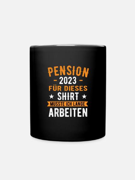 Pensionierung 2023 Pension Pensionisten - Tasse einfarbig - Schwarz