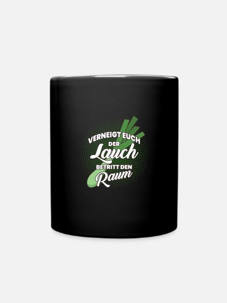 Verneigt Euch Der Lauch Betritt Den Raum - Tasse einfarbig - Schwarz