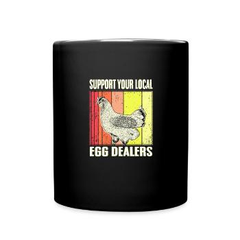Support Your Local Egg Dealer lustiges Eier - Tasse einfarbig - Schwarz - Vorne