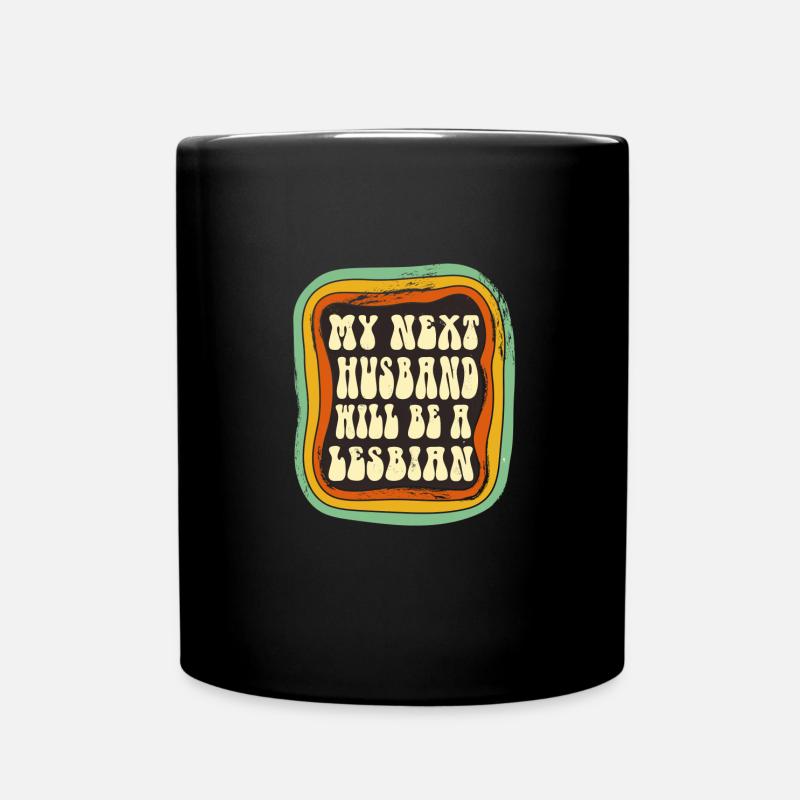 Mein nächster Ehemann wird eine Lesbe sein - Tasse einfarbig - Schwarz