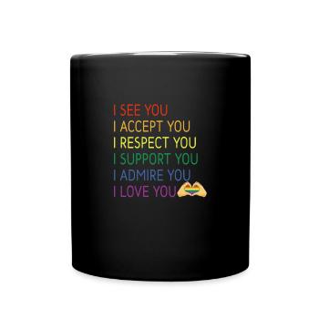 I see you I accept you I respect you - Full Colour Mug - black - Front