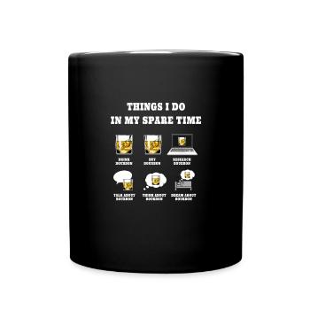 Bourbon Dinge, die ich in meiner Freizeit mache - Tasse einfarbig - Schwarz - Vorne
