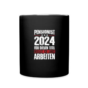 Pensionist 2024 Für Diesen Titel Musste Ich Lange - Tasse einfarbig - Schwarz - Vorne