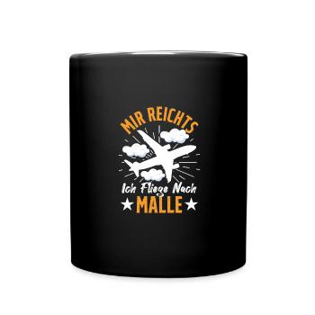Mallorca Urlaub Mir Reichts Ich Fliege Nach Malle - Tasse einfarbig - Schwarz - Vorne