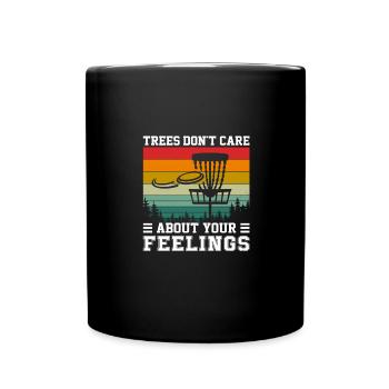 Trees Don't Care Disc Golf Disc Golfer Sport - Tasse einfarbig - Schwarz - Vorne