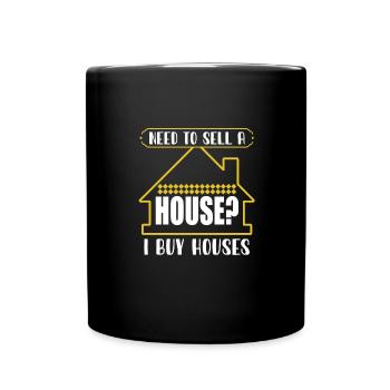 Do you need a house to sell I'm buying - Full Colour Mug - black - Front